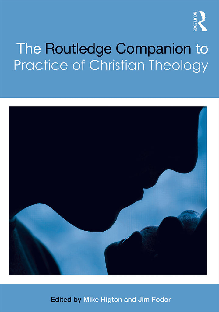 The Routledge Companion to the Practice of Christian Theology | Zookal Textbooks | Zookal Textbooks