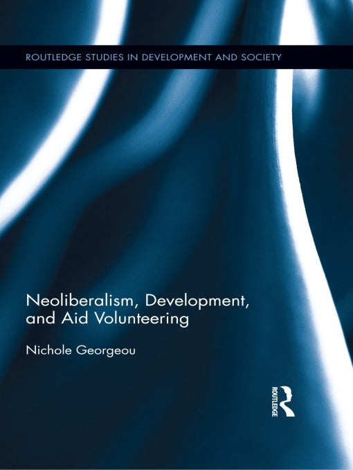 Neoliberalism, Development, and Aid Volunteering | Zookal Textbooks | Zookal Textbooks