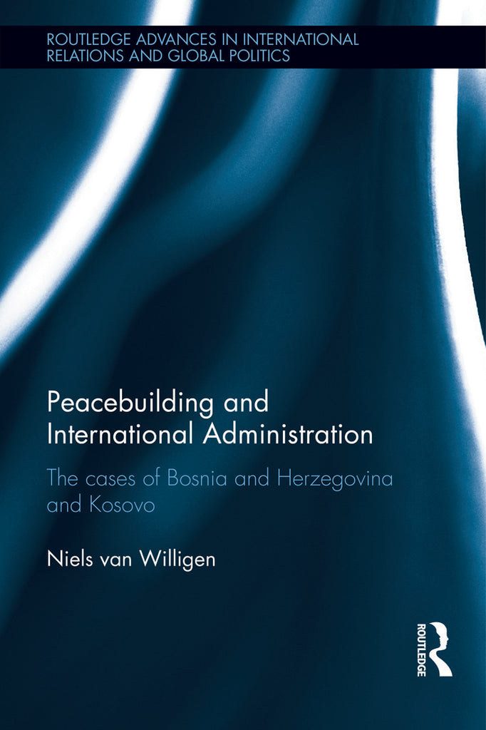 Peacebuilding and International Administration | Zookal Textbooks | Zookal Textbooks