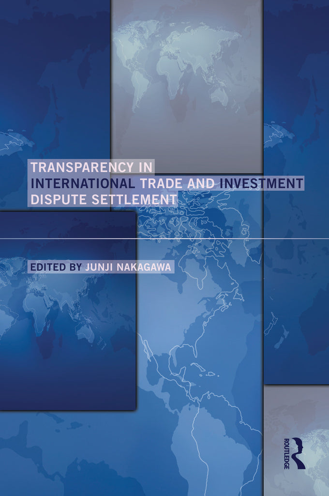 Transparency in International Trade and Investment Dispute Settlement | Zookal Textbooks | Zookal Textbooks