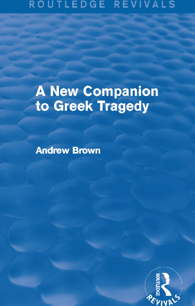 A New Companion to Greek Tragedy (Routledge Revivals) | Zookal Textbooks | Zookal Textbooks