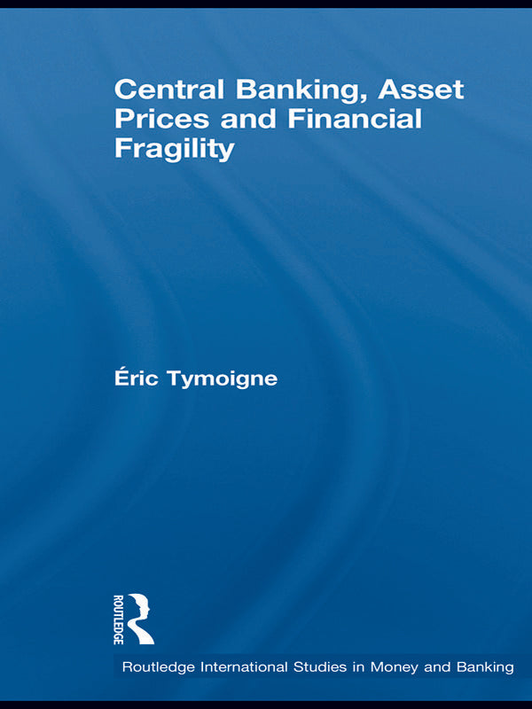 Central Banking, Asset Prices and Financial Fragility | Zookal Textbooks | Zookal Textbooks