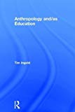 Anthropology and/as Education | Zookal Textbooks | Zookal Textbooks