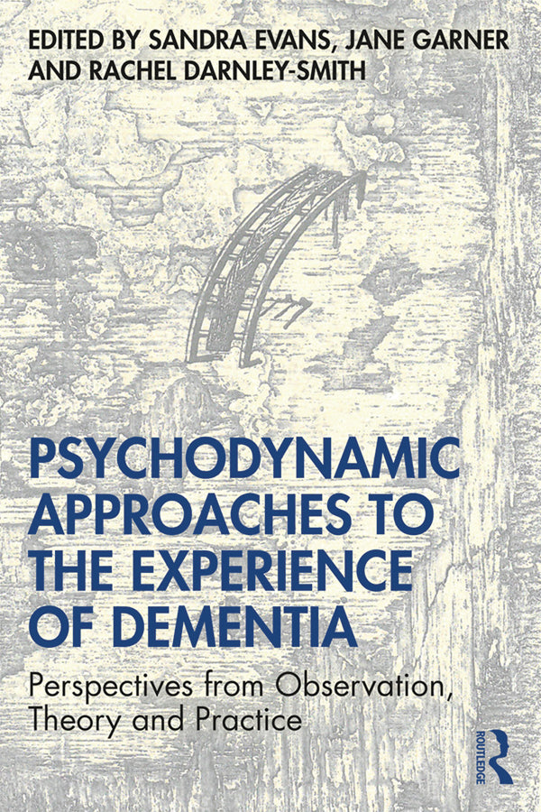 Psychodynamic Approaches to the Experience of Dementia | Zookal Textbooks | Zookal Textbooks