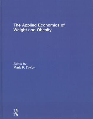 The Applied Economics of Weight and Obesity | Zookal Textbooks | Zookal Textbooks