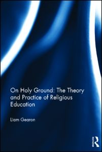 On Holy Ground: The Theory and Practice of Religious Education | Zookal Textbooks | Zookal Textbooks