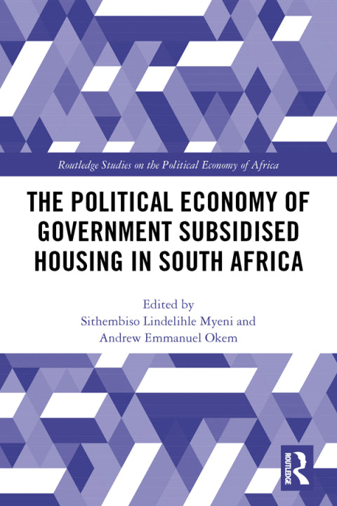 The Political Economy of Government Subsidised Housing in South Africa | Zookal Textbooks | Zookal Textbooks