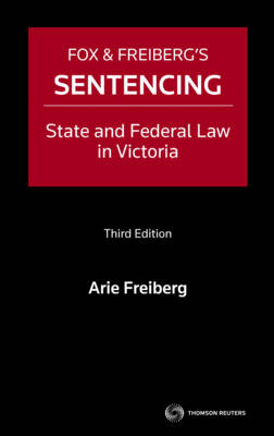 Fox and Freiberg's Sentencing: State and Federal Law in Victoria 3rd Edition | Zookal Textbooks | Zookal Textbooks