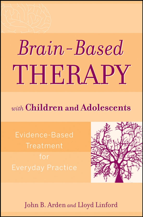 Brain-Based Therapy with Children and Adolescents | Zookal Textbooks | Zookal Textbooks