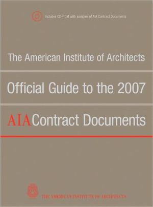 The American Institute of Architects Official Guide to the 2007 AIA Contract Documents | Zookal Textbooks | Zookal Textbooks