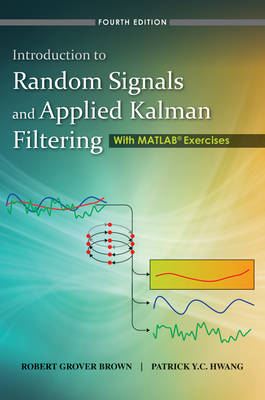 Introduction to Random Signals and Applied Kalman Filtering with Matlab Exercises | Zookal Textbooks | Zookal Textbooks