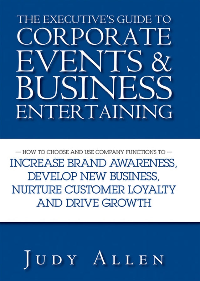 The Executive's Guide to Corporate Events and Business Entertaining | Zookal Textbooks | Zookal Textbooks