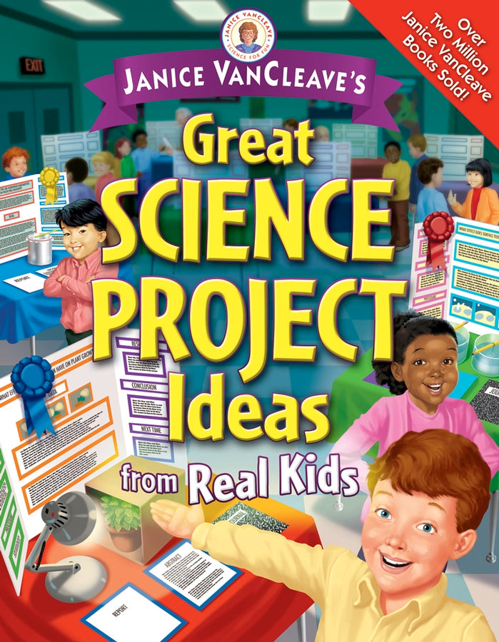 Janice VanCleave's Great Science Project Ideas from Real Kids | Zookal Textbooks | Zookal Textbooks