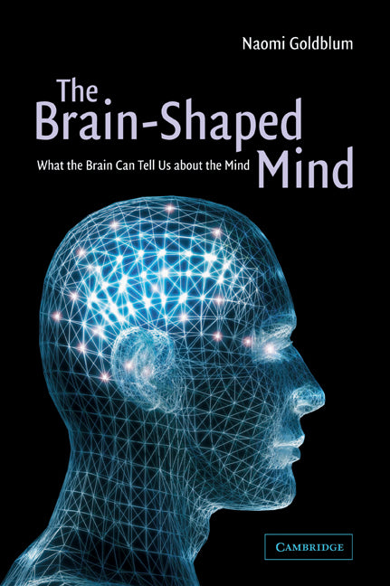 The Brain-Shaped Mind | Zookal Textbooks | Zookal Textbooks