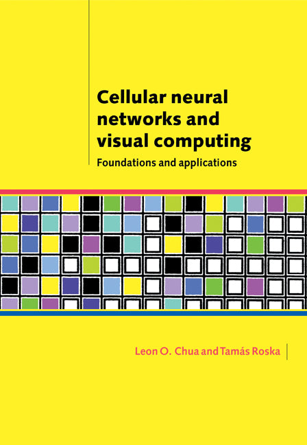 Cellular Neural Networks and Visual Computing | Zookal Textbooks | Zookal Textbooks