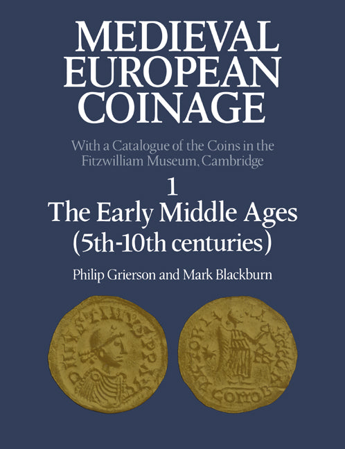 Medieval European Coinage: Volume 1, The Early Middle Ages (5th–10th Centuries) | Zookal Textbooks | Zookal Textbooks