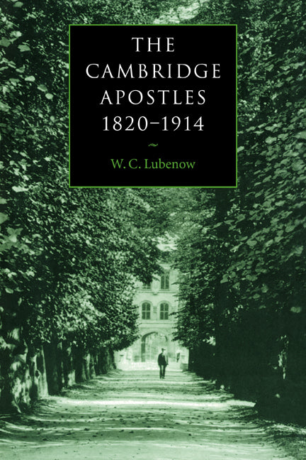 The Cambridge Apostles, 1820–1914 | Zookal Textbooks | Zookal Textbooks