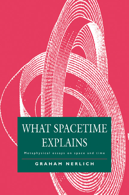 What Spacetime Explains | Zookal Textbooks | Zookal Textbooks