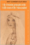 The Feminine Principle in the Sikh Vision of the Transcendent | Zookal Textbooks | Zookal Textbooks