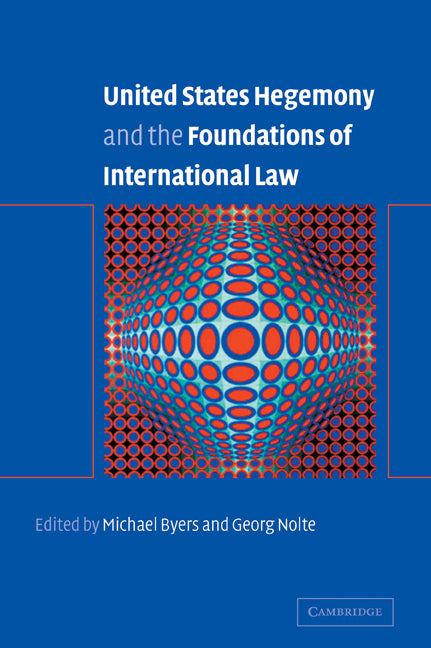 United States Hegemony and the Foundations of International Law | Zookal Textbooks | Zookal Textbooks