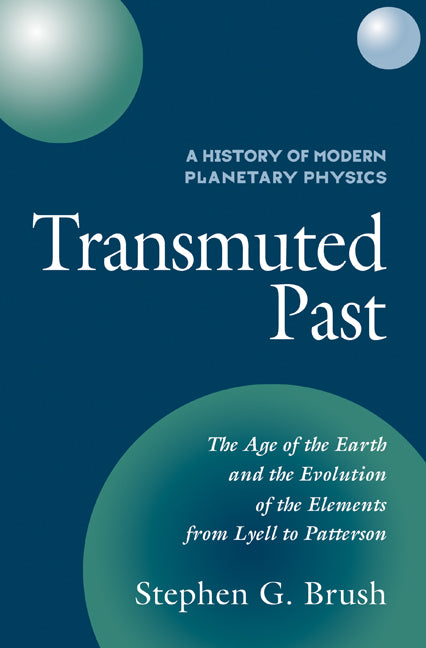 A History of Modern Planetary Physics: Volume 2, The Age of the Earth and the Evolution of the Elements from Lyell to Patterson | Zookal Textbooks | Zookal Textbooks