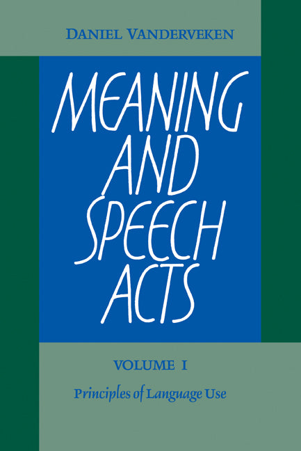 Meaning and Speech Acts: Volume 1, Principles of Language Use | Zookal Textbooks | Zookal Textbooks
