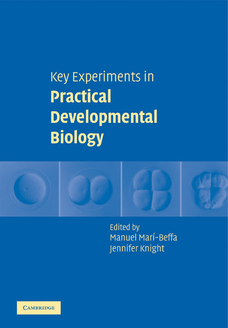 Key Experiments in Practical Developmental Biology | Zookal Textbooks | Zookal Textbooks