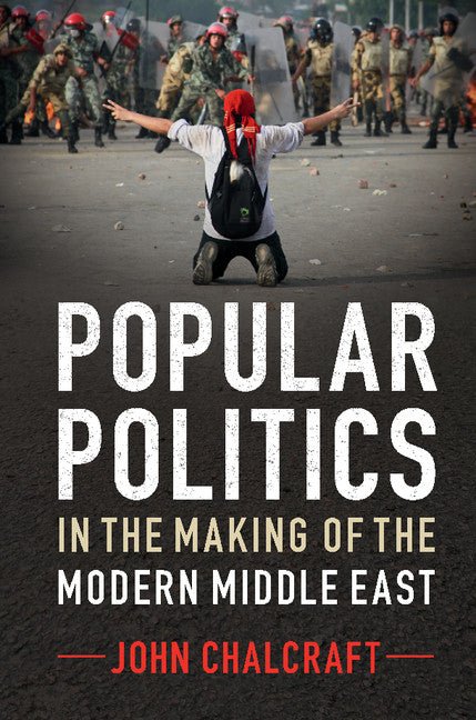 Popular Politics in the Making of the Modern Middle East | Zookal Textbooks | Zookal Textbooks