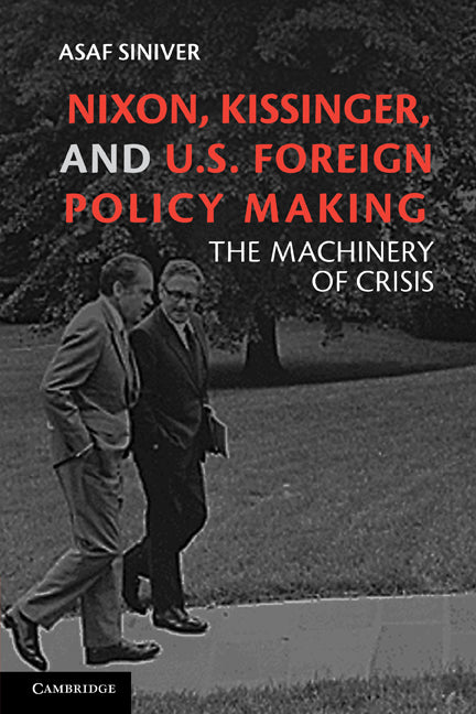 Nixon, Kissinger, and US Foreign Policy Making | Zookal Textbooks | Zookal Textbooks
