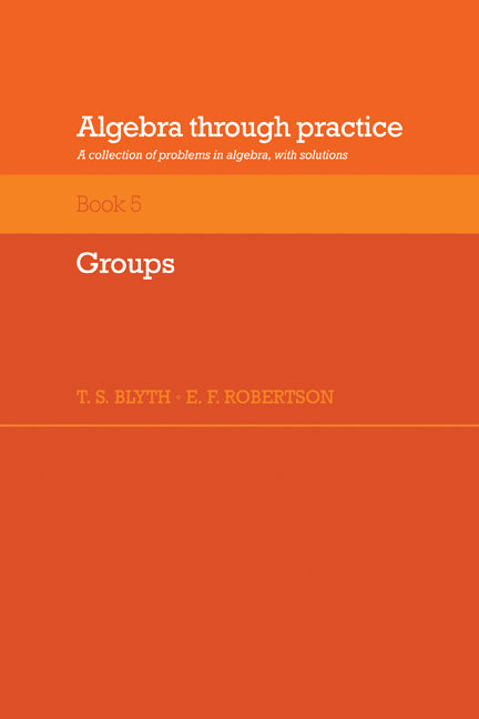 Algebra Through Practice: Volume 5, Groups | Zookal Textbooks | Zookal Textbooks