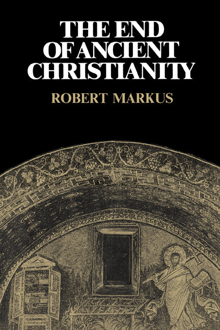 The End of Ancient Christianity | Zookal Textbooks | Zookal Textbooks