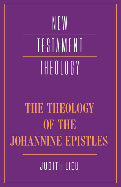 The Theology of the Johannine Epistles | Zookal Textbooks | Zookal Textbooks