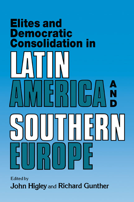 Elites and Democratic Consolidation in Latin America and Southern Europe | Zookal Textbooks | Zookal Textbooks