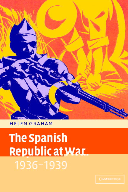 The Spanish Republic at War 1936–1939 | Zookal Textbooks | Zookal Textbooks
