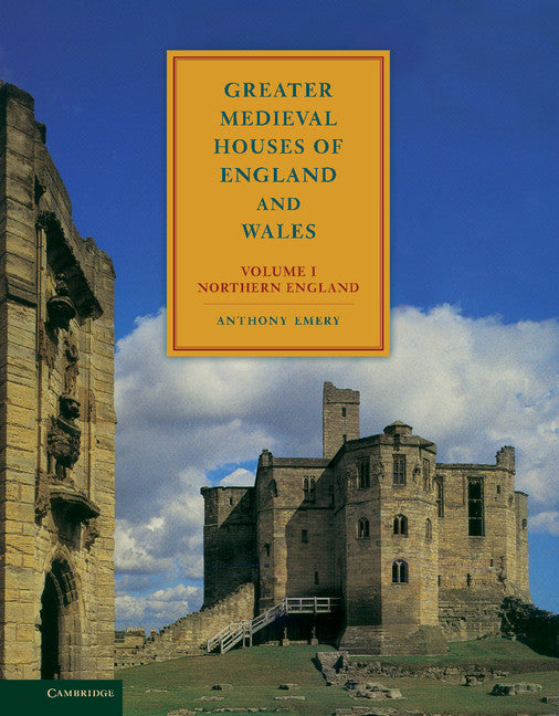 Greater Medieval Houses of England and Wales, 1300–1500: Volume 1, Northern England | Zookal Textbooks | Zookal Textbooks