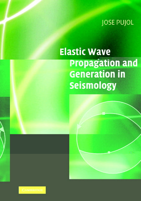 Elastic Wave Propagation and Generation in Seismology | Zookal Textbooks | Zookal Textbooks