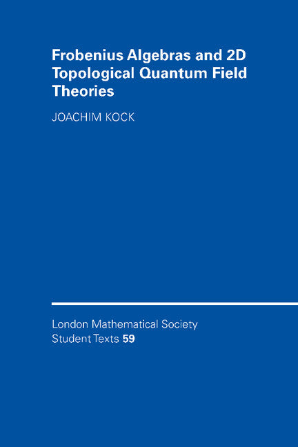 Frobenius Algebras and 2-D Topological Quantum Field Theories | Zookal Textbooks | Zookal Textbooks