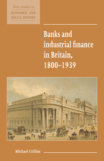 Banks and Industrial Finance in Britain, 1800–1939 | Zookal Textbooks | Zookal Textbooks