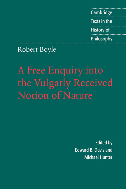 Robert Boyle: A Free Enquiry into the Vulgarly Received Notion of Nature | Zookal Textbooks | Zookal Textbooks
