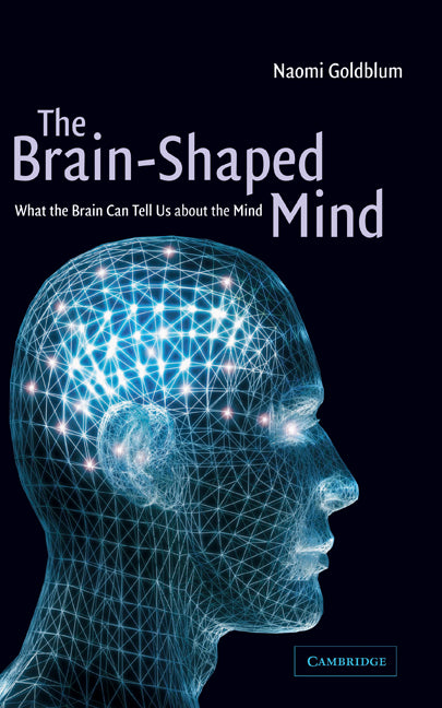 The Brain-Shaped Mind | Zookal Textbooks | Zookal Textbooks