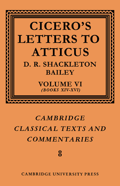 Cicero: Letters to Atticus: Volume 6, Books 14-16 | Zookal Textbooks | Zookal Textbooks