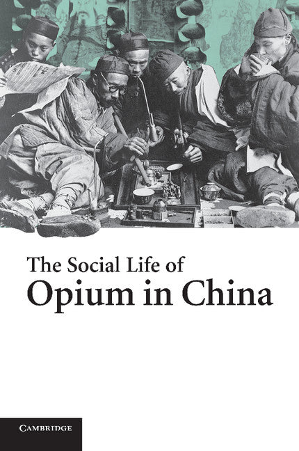 The Social Life of Opium in China | Zookal Textbooks | Zookal Textbooks