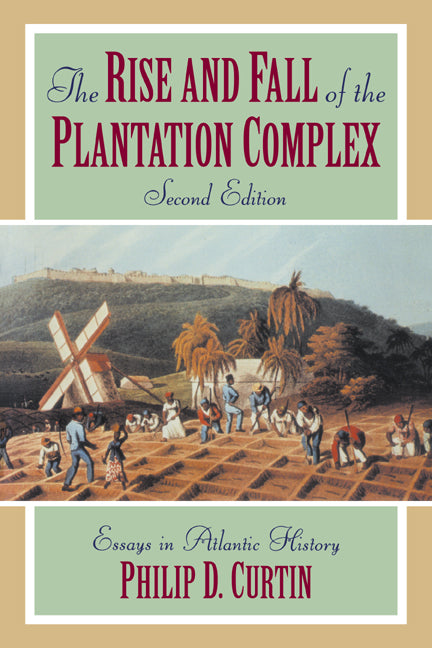 The Rise and Fall of the Plantation Complex | Zookal Textbooks | Zookal Textbooks