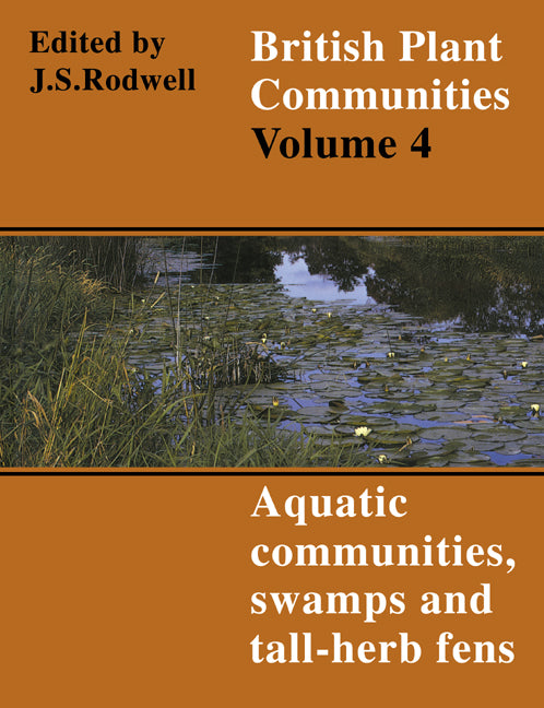 British Plant Communities: Volume 4, Aquatic Communities, Swamps and Tall-Herb Fens | Zookal Textbooks | Zookal Textbooks