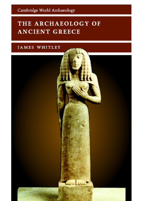 The Archaeology of Ancient Greece | Zookal Textbooks | Zookal Textbooks