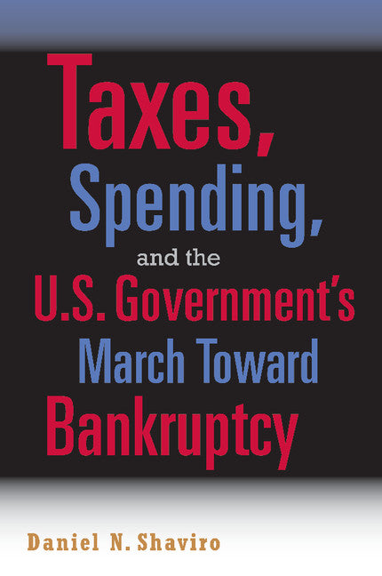 Taxes, Spending, and the U.S. Government's March towards Bankruptcy | Zookal Textbooks | Zookal Textbooks