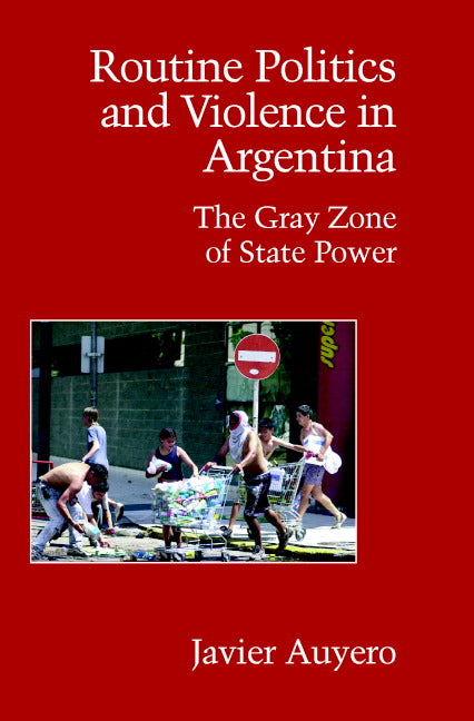 Routine Politics and Violence in Argentina | Zookal Textbooks | Zookal Textbooks