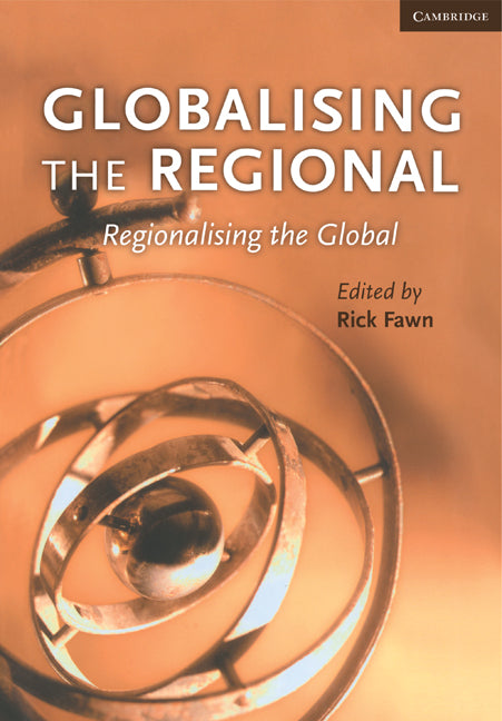 Globalising the Regional, Regionalising the Global: Volume 35, Review of International Studies | Zookal Textbooks | Zookal Textbooks