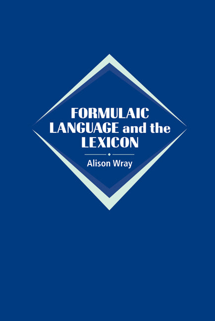 Formulaic Language and the Lexicon | Zookal Textbooks | Zookal Textbooks