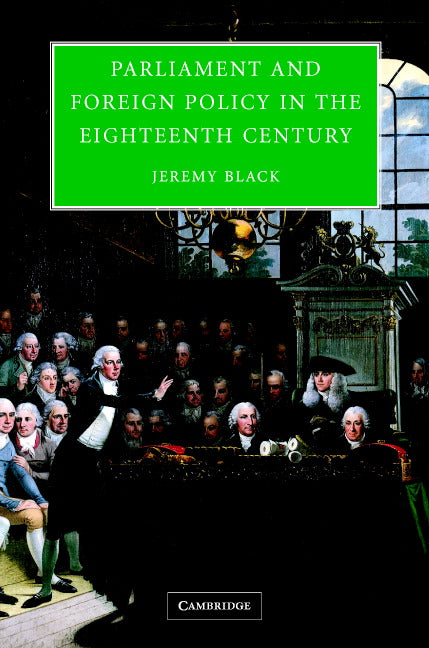 Parliament and Foreign Policy in the Eighteenth Century | Zookal Textbooks | Zookal Textbooks